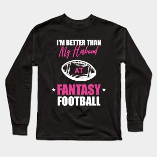 Funny Wife of Football Player, Football Woman Lover, Better Than My Husband Long Sleeve T-Shirt